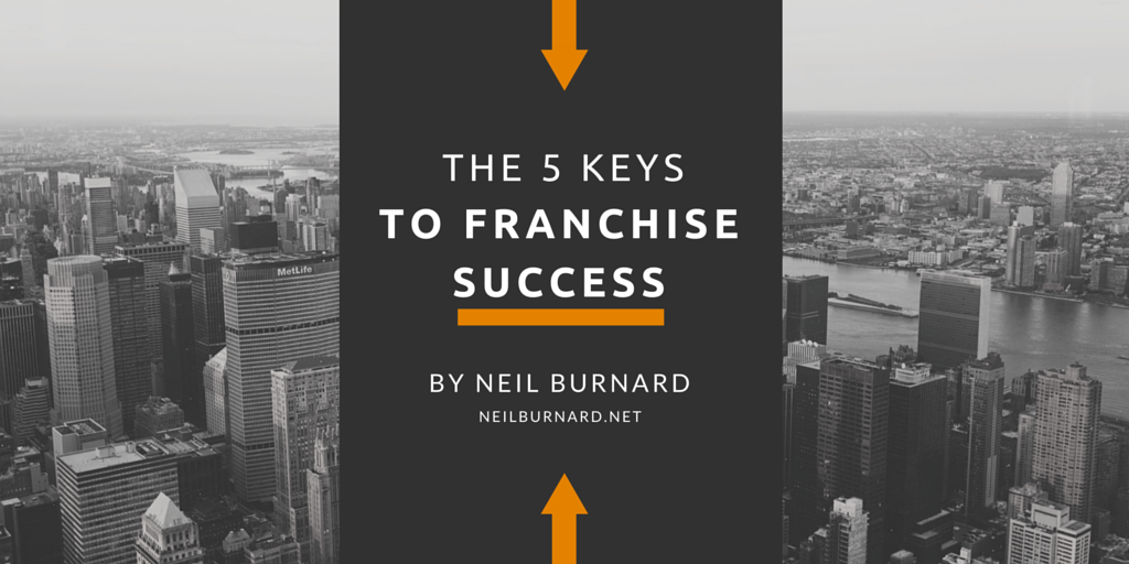 The 5 Keys to Franchise Success by Neil Burnard